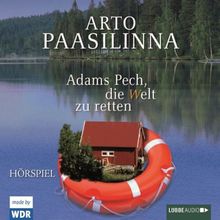 Adams Pech, die Welt zu retten: WDR-Hörspiel.