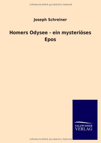 Homers Odysee - ein mysteriöses Epos