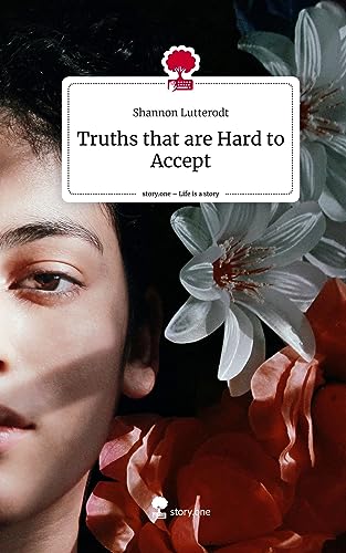 Truths that are Hard to Accept. Life is a Story - story.one
