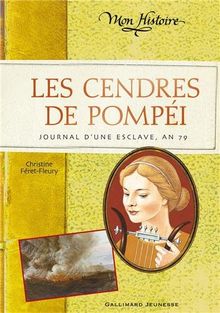 Les cendres de Pompéi : journal de Briséis, an 79