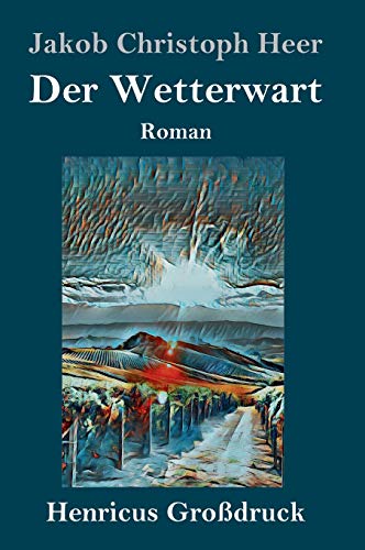 Der Wetterwart (Großdruck): Roman