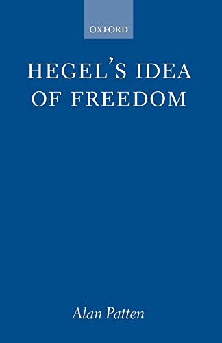 Hegel's Idea of Freedom (Oxford Philosophical Monographs)