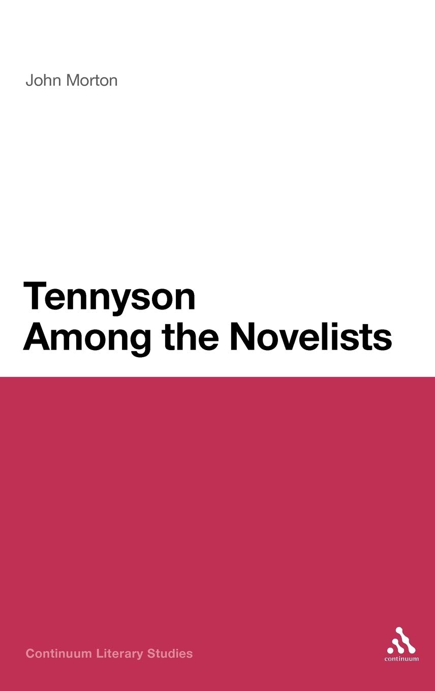 Tennyson Among the Novelists (Continuum Literary Studies Series)