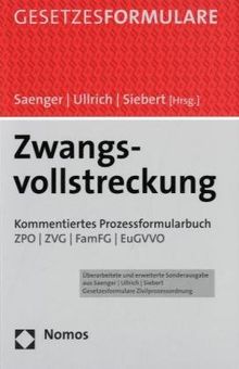 Zwangsvollstreckung: Kommentiertes Prozessformularbuch. ZPO - ZVG - FamFG - EuGVVO