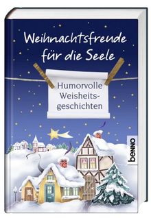 Weihnachtsfreude für die Seele: Humorvolle Weisheitsgeschichten