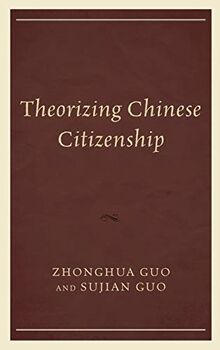 Theorizing Chinese Citizenship (Challenges Facing Chinese Political Development)