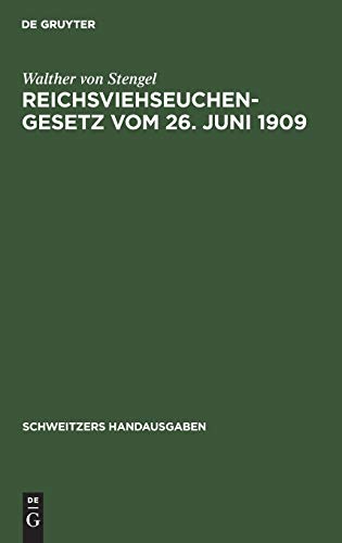 Reichsviehseuchengesetz vom 26. Juni 1909: Mit den bayerischen Ausführungsbestimmungen und der Gemeinfaßlichen Belehrung über die Seuchen (Schweitzers Handausgaben)