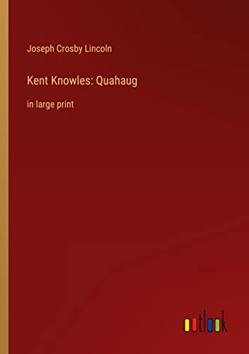 Kent Knowles: Quahaug: in large print