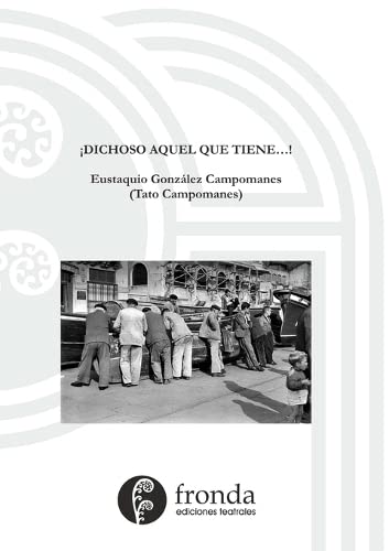 ¡Dichoso aquel que tiene...!