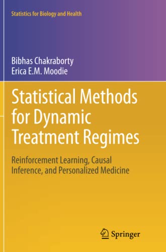 Statistical Methods for Dynamic Treatment Regimes: Reinforcement Learning, Causal Inference, and Personalized Medicine (Statistics for Biology and Health, Band 76)