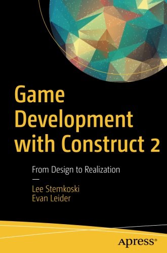 Game Development with Construct 2: From Design to Realization