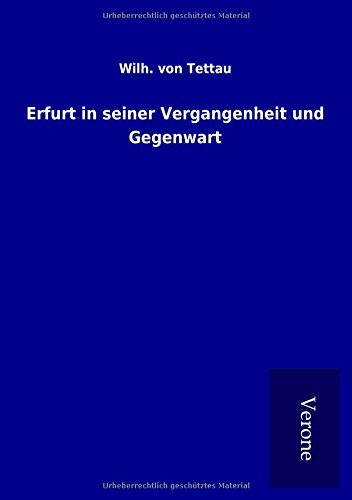 Erfurt in seiner Vergangenheit und Gegenwart