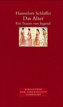 Das Alter: Ein Traum von Jugend von Schlaffer, Hannelore | Buch | Zustand gut