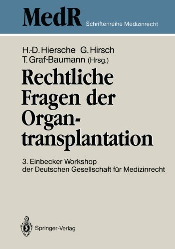 Rechtliche Fragen der Organtransplantation: 3. Einbecker Workshop der Deutschen Gesellschaft für Medizinrecht, 25./26. Juni 1988 (MedR Schriftenreihe Medizinrecht) (German Edition)