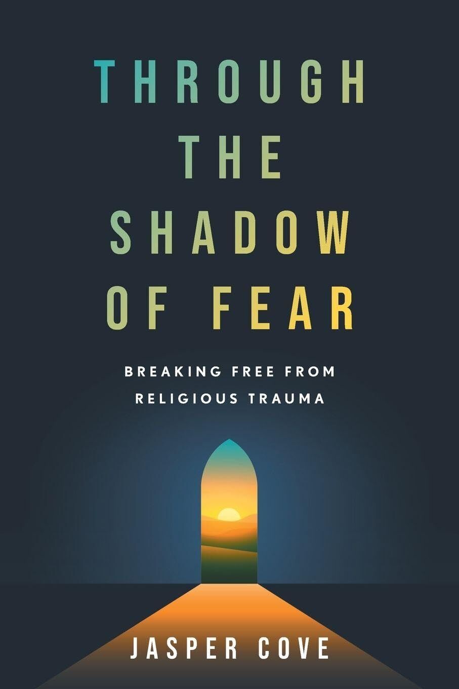 Through the Shadow of Fear