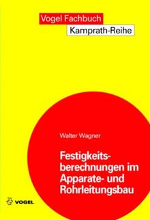 Festigkeitsberechnungen im Apparate- und Rohrleitungsbau