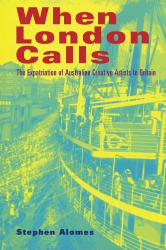 When London Calls: The Expatriation Of Australian Creative Artists To Britain