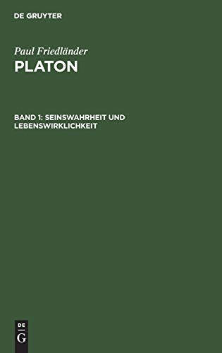 Seinswahrheit und Lebenswirklichkeit (Paul Friedländer: Platon)
