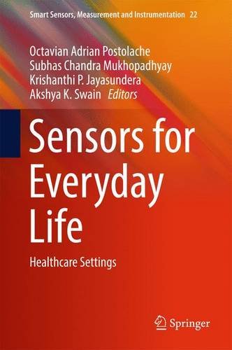 Sensors for Everyday Life: Healthcare Settings (Smart Sensors, Measurement and Instrumentation)