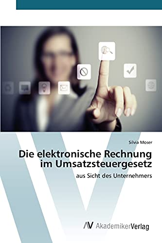Die elektronische Rechnung im Umsatzsteuergesetz: aus Sicht des Unternehmers