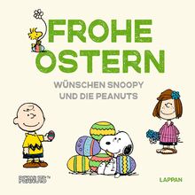 Peanuts Geschenkbuch: Frohe Ostern wünschen Snoopy und die Peanuts!: Kleines Ostergeschenk für Kinder und Erwachsene | Mit Widmungsseite zur persönlichen Gestaltung