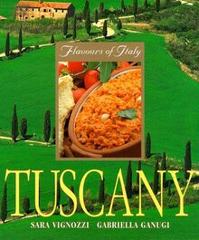 Tuscany (Flavours of Italy S.)