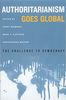 Authoritarianism Goes Global: The Challenge to Democracy (Journal of Democracy Book)