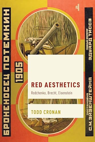 Red Aesthetics: Rodchenko, Brecht, Eisenstein (Cultural Studies and Marxism)