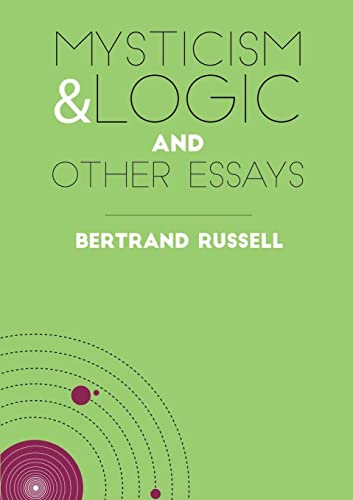 Bertrand Russell Mysticism & Logic And Other Essays (Ockham Classics, Band 2)