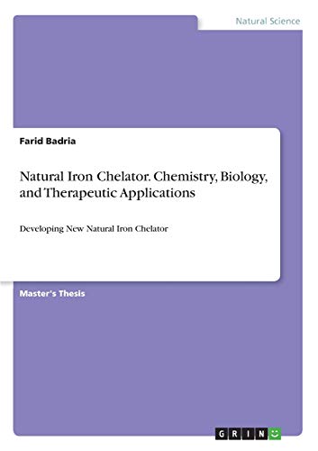 Natural Iron Chelator. Chemistry, Biology, and Therapeutic Applications: Developing New Natural Iron Chelator