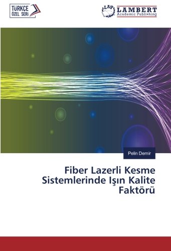 Fiber Lazerli Kesme Sistemlerinde Işın Kalite Faktörü