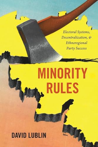 Minority Rules: Electoral Systems, Decentralization, And Ethnoregional Party Success