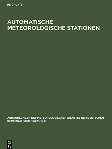 Automatische meteorologische Stationen: Vorträge auf dem 4. Internationalen Symposium über die effektive Nutzung automatischer meteorologischer Stationen, Potsdam, 25.-27. April 1978