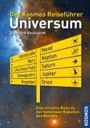 Der Kosmos Reiseführer Universum: Eine virtuelle Reise zu den Sehenswürdigkeiten des Weltalls