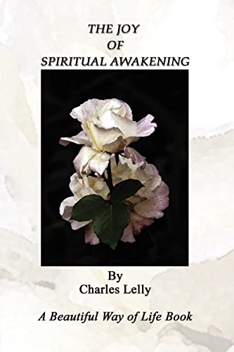 The Joy of Spiritual Awakening: A Beautiful Way of Life Book