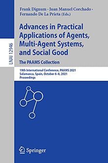 Advances in Practical Applications of Agents, Multi-Agent Systems, and Social Good. The PAAMS Collection: 19th International Conference, PAAMS 2021, ... Notes in Computer Science, Band 12946)