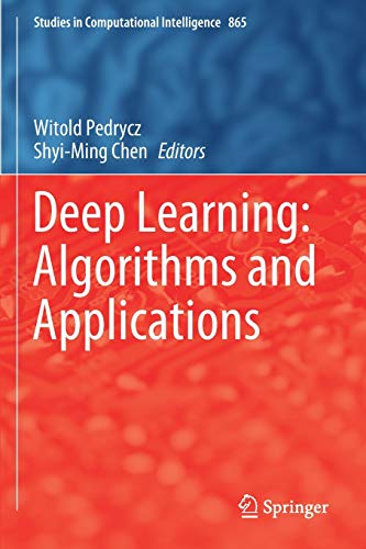 Deep Learning: Algorithms and Applications (Studies in Computational Intelligence, Band 865)