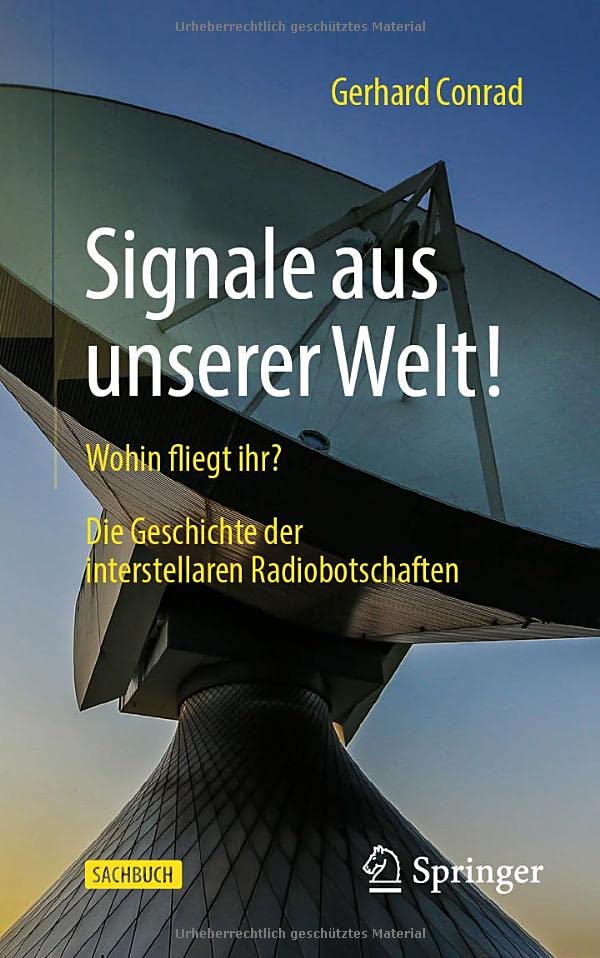 Signale aus unserer Welt!: Wohin fliegt ihr? Die Geschichte der interstellaren Radiobotschaften