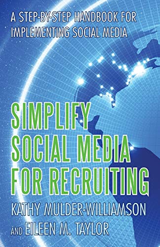 Simplify Social Media for Recruiting: A Step-by-Step Handbook for Implementing Social Media