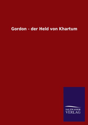 Gordon - der Held von Khartum