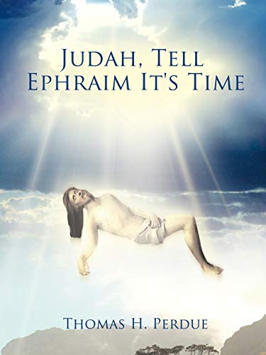 Judah, Tell Ephraim It's Time