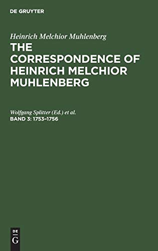 1753–1756 (Heinrich Melchior Muhlenberg: The Correspondence of Heinrich Melchior Muhlenberg)
