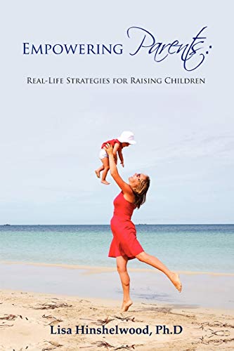 Empowering Parents: Real-Life Strategies for Raising Children