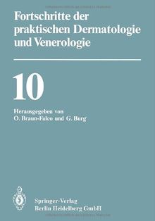 Fortschritte der praktischen Dermatologie und Venerologie: Vorträge der X. Fortbildungswoche der Dermatologischen Klinik und Poliklinik der ... Dermatologen e.V. vom 25.-29. Juli 1983