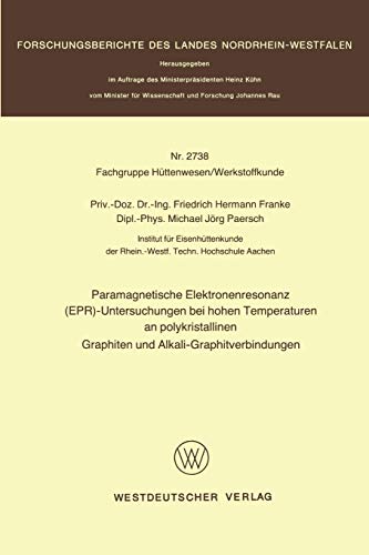 Paramagnetische Elektronenresonanz (EPR)-Untersuchungen bei hohen Temperaturen an polykristallinen Graphiten und Alkali-Graphitverbindungen (Forschungsberichte des Landes Nordrhein-Westfalen)