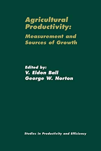 Agricultural Productivity: Measurement and Sources of Growth (Studies in Productivity and Efficiency, 2, Band 2)