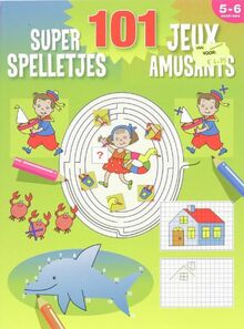 101 super jeux amusants : 5-6 ans. 101 super Spelletjes : 5-6 Jaar