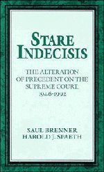 Stare Indecisis: The Alteration of Precedent on the Supreme Court, 1946–1992