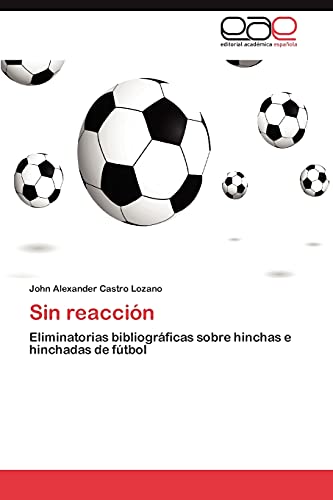 Sin reacción: Eliminatorias bibliográficas sobre hinchas e hinchadas de fútbol