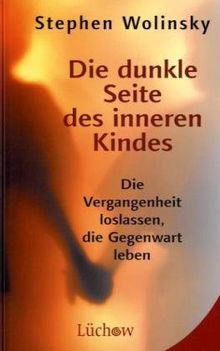 Dunkle Seite des inneren Kindes: Die Vergangenheit loslassen, die Gegenwart leben